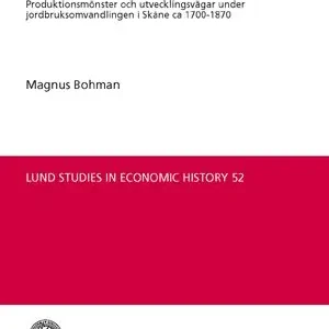 Begränsad tid Bonden, bygden och bördigheten : produktionsmönster och utvecklingsvägar under jordbruksomvandlingen i Skåne ca 1700-1870 | 0:e upplagan