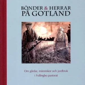 Bönder och herrar på Gotland: Om gårdar, människor och jordbruk... | 1:a upplagan Snabb leverans