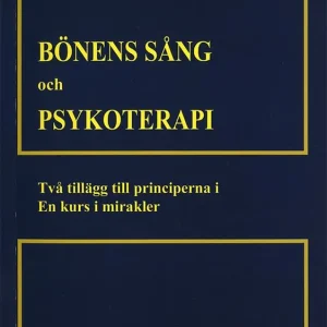 Begränsad tid Bönens sång och psykoterapi : två tillägg till till principerna i En kurs i mirakler | 0:e upplagan