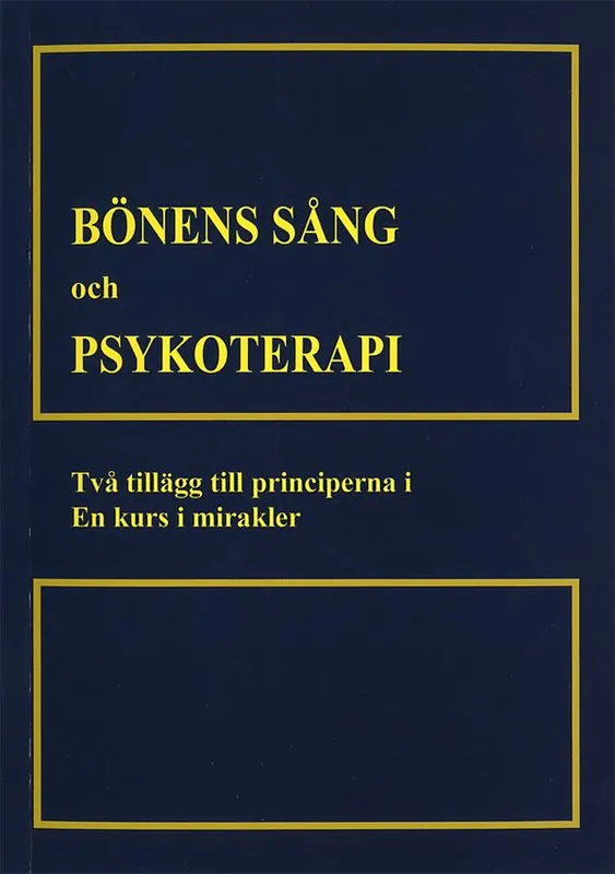 Begränsad tid Bönens sång och psykoterapi : två tillägg till till principerna i En kurs i mirakler | 0:e upplagan