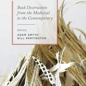 Book Destruction from the Medieval to the Contemporary | 1:a upplagan Fynd