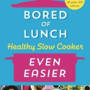 Bored of Lunch Healthy Slow Cooker: Even Easier | 0:e upplagan Rabatter