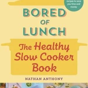 Utförsäljning Bored of Lunch: The Healthy Slow Cooker Book | 0:e upplagan