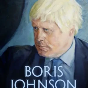 Boris Johnson - The Rise and Fall of a Troublemaker at Number 10 | 0:e upplagan Begränsat antal