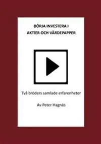 Börja investera i aktier och värdepapper : två bröders samlade erfarenheter | 0:e upplagan Rabatter