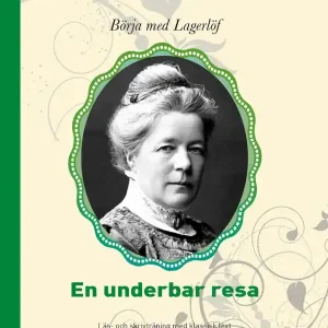 Börja med Lagerlöf : En underbar resa | 1:a upplagan Rabatt