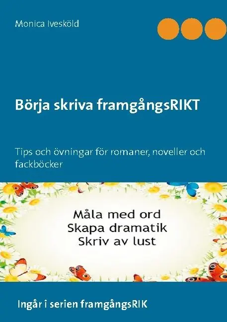 Börja skriva framgångsRIKT : tips och övningar för romaner, noveller och fackböcker | 1:a upplagan Endast idag