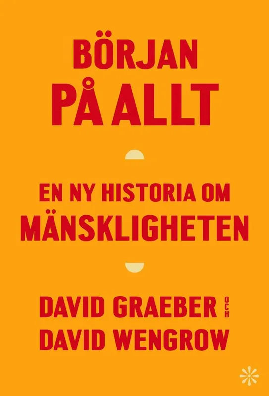 Beställ idag Början på allt - En ny historia om mänskligheten | 0:e upplagan