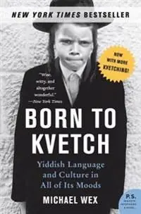 Begränsat antal Born to Kvetch: Yiddish Language and Culture in All of Its Moods | 0:e upplagan