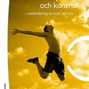 Reapris Bort från styrning och kontroll : omvärdering av Lean service | 1:a upplagan