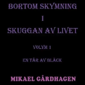Bortom skymning i skuggan av livet : Volym 1 En tår av bläck | 1:a upplagan Rabatt