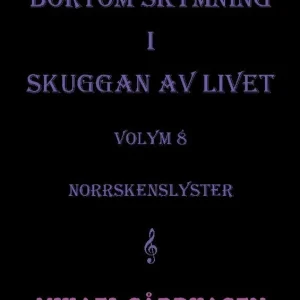 Bortom skymning i skuggan av livet : volym 8 norrskenslyster | 1:a upplagan Billigare