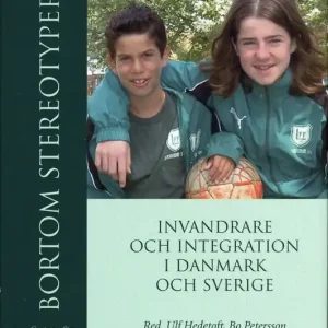 Bortom stereotyperna? : invandrare och integration i Danmark och Sverige | 0:e upplagan risnedsättning