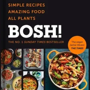 BOSH!: Simple Recipes. Amazing Food. All Plants. | 0:e upplagan Populärt val
