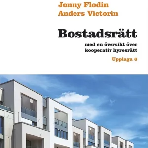 Bostadsrätt : med en översikt över kooperativ hyresrätt | 6:e upplagan Begränsat antal