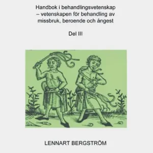 Bot & bättring: handbok i behandlingsvetenskap - vetenskapen för behandling av missbruk, beroende och ångest. Del 3 | 0:e upplagan Fynd
