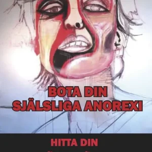 Fynd Bota din själsliga anorexi : hitta din självkänsla | 1:a upplagan