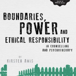 Nyhet Boundaries, Power and Ethical Responsibility in Counselling and Psychotherapy | 1:a upplagan