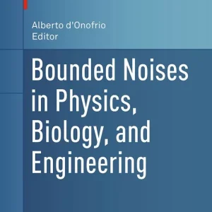 Handla nu Bounded Noises in Physics, Biology, and Engineering | 1:a upplagan
