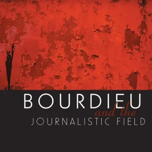 Fynd Bourdieu and the Journalistic Field | 1:a upplagan