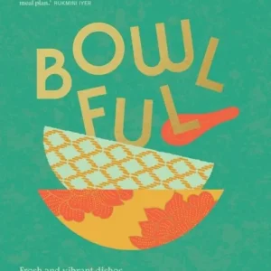 Nyhet Bowlful - Fresh and Vibrant Dishes from Southeast Asia | 0:e upplagan