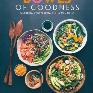 Bowls of Goodness : smakrika, vegetariska, fulla av näring | 1:a upplagan risnedsättning