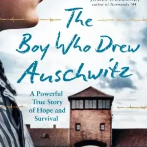 Boy Who Drew Auschwitz - A Powerful True Story of Hope and Survival | 0:e upplagan Fri frakt