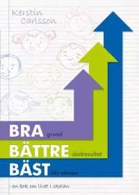 Fynd BRA BÄTTRE BÄST - EN BOK OM LIVET I SKOLAN | 0:e upplagan