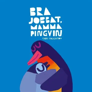 Bra jobbat, mamma pingvin | 0:e upplagan Nyhet