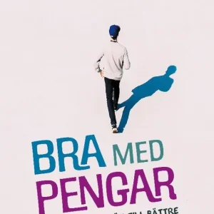 Bra med pengar : En enkel väg till bättre finansiella beslut i livet | 2:a upplagan Billigare