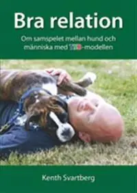 Bra relation : om samspelet mellan människa och hund med TSB-modellen | 0:e upplagan Fynd