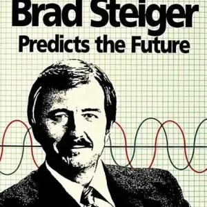 Brad Steiger Predicts the Future | 0:e upplagan Beställ idag