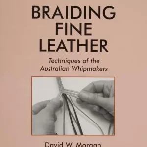 Lågt pris Braiding fine leather - techniques of the australian whipmakers | 0:e upplagan