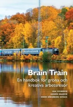 Brain Train : en handbok för gröna och kreativa arbetsresor | 0:e upplagan Handla nu