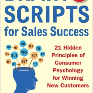 Fynd Brainscripts for Sales Success: 21 Hidden Principles of Consumer Psychology for Winning New Customers | 0:e upplagan