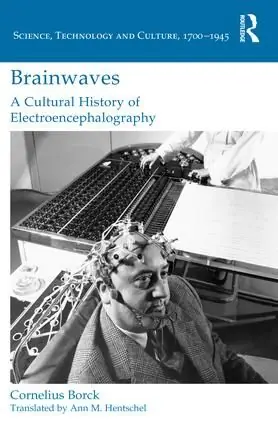 Extra rabatt Brainwaves: A Cultural History of Electroencephalography | 1:a upplagan