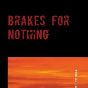 Brakes for nothing. Part one, The dream | 1:a upplagan Nyhet