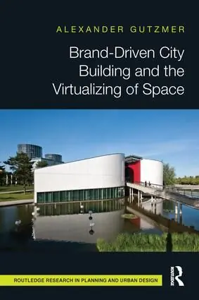 Brand-Driven City Building and the Virtualizing of Space | 1:a upplagan Kampanjpris