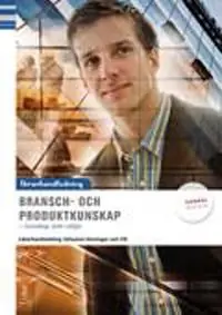 Bransch och produktkunskap Lärarhandledning inkl. cd | 2:a upplagan Utförsäljning