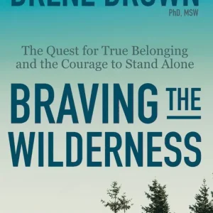 Braving the Wilderness: The Quest for True Belonging and the Courage to Stand Alone | 0:e upplagan Outlet