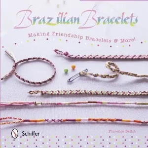 Brazilian bracelets: making friendship bracelets & more | 0:e upplagan Endast idag