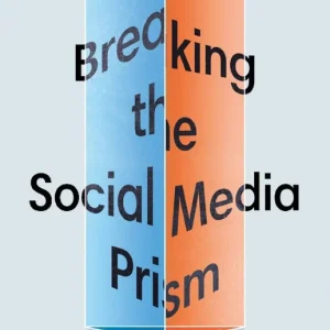 Breaking the social media prism | 0:e upplagan Begränsad tid