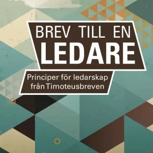 Rea Brev till en ledare, principer för ledarskap från Timoteusbreven | 0:e upplagan