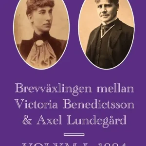 Rea Brevväxling mellan Victoria Benedictsson & Axel Lundegård Volym I | 1:a upplagan