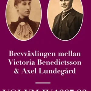 Populär Brevväxlingen mellan Victoria Benedictsson och Axel Lundegård. Vol. 4, 1887-88 | 1:a upplagan
