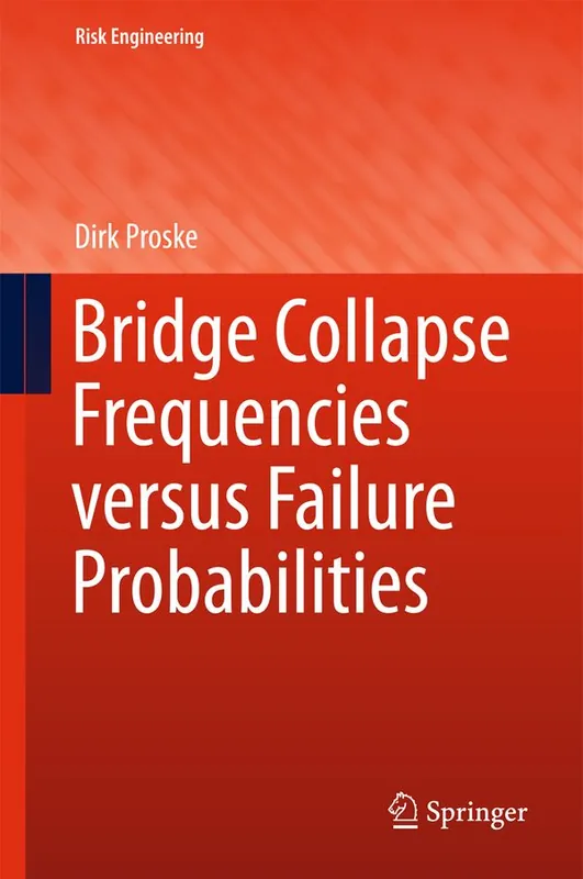 Populär Bridge Collapse Frequencies versus Failure Probabilities | 1:a upplagan