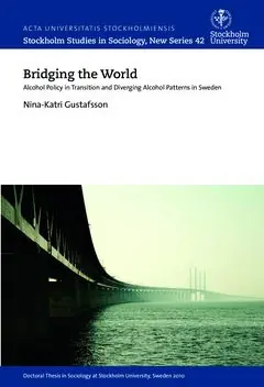 Bästa pris Bridging the world : alcohol policy in transition and diverging alcohol patterns in Sweden | 0:e upplagan