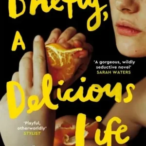 Nyhet Briefly, A Delicious Life | 0:e upplagan