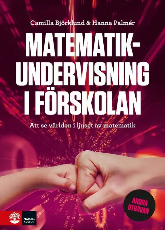Matematikundervisning i förskolan : att se världen i ljuset av matematik | 2:a upplagan Kundfavorit