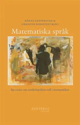 Beställ nu Matematiska språk : sju essäer om symbolspråkets roll i matematiken | 0:e upplagan